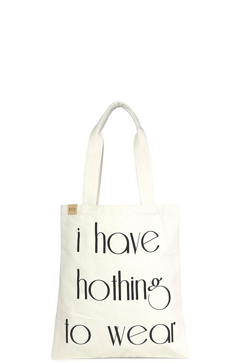 FASHION I HAVE NOTHING TO WEAR TOTE ECO BAG