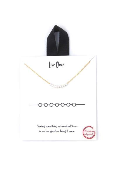 18K GOLD RHODIUM DIPPED LIVE ONCE MESSAGE BEADED NECKLACE