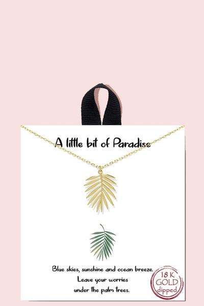 18K GOLD RHODIUM DIPPED A LITTLE BIT OF PARADISE NECKLACE