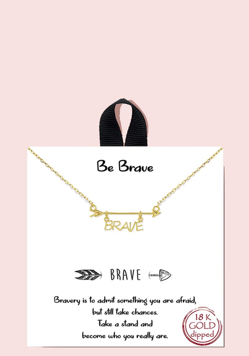 18K GOLD RHODIUM DIPPED BE BRAVE NECKLACE