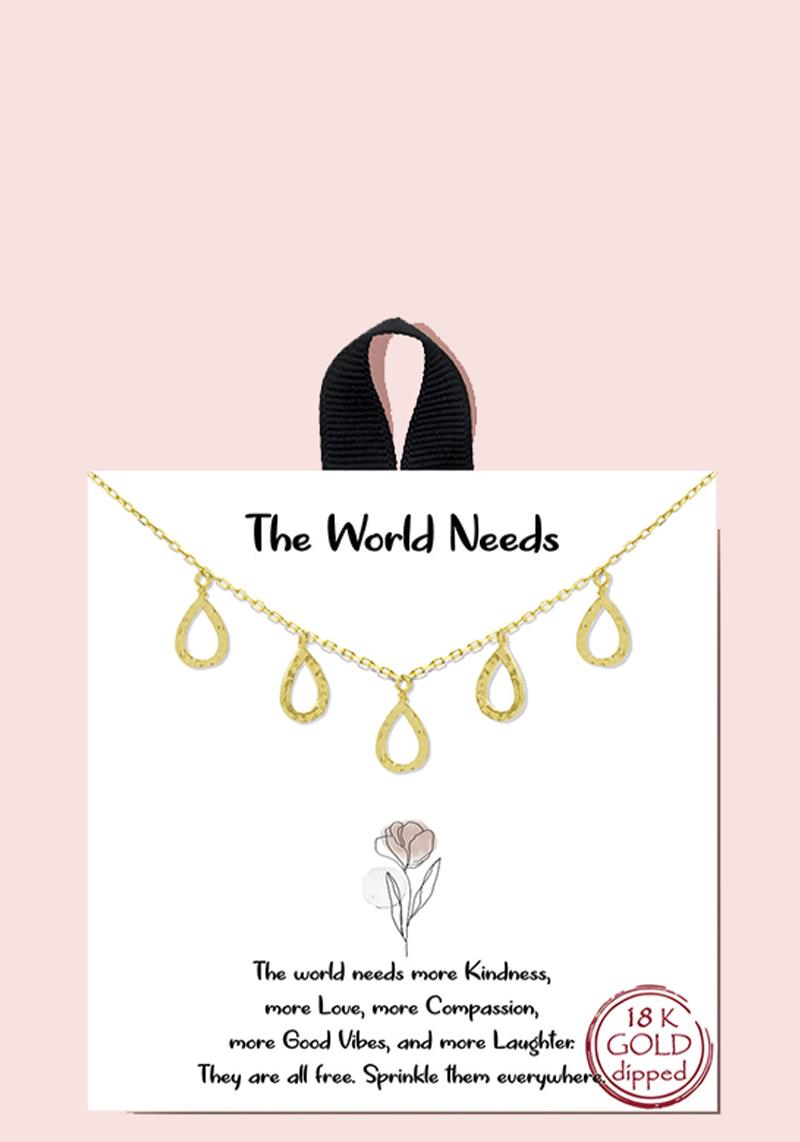18K GOLD RHODIUM DIPPED THE WORLD NEEDS NECKLACE