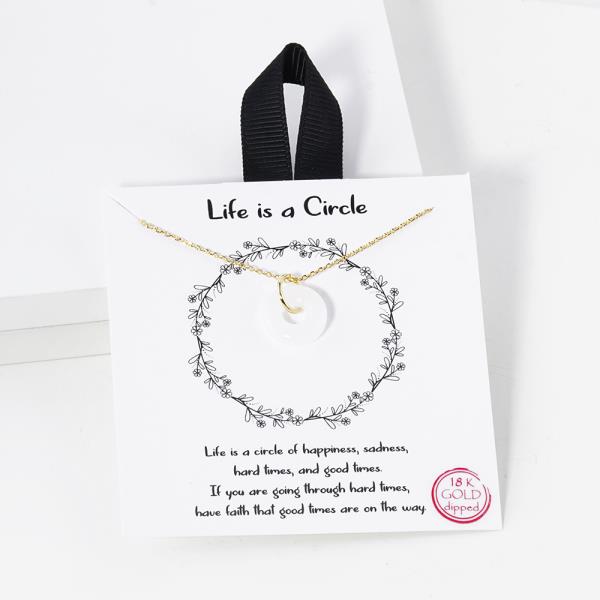 18K GOLD RHODIUM DIPPED LIFE IS A CIRCLE NECKLACE